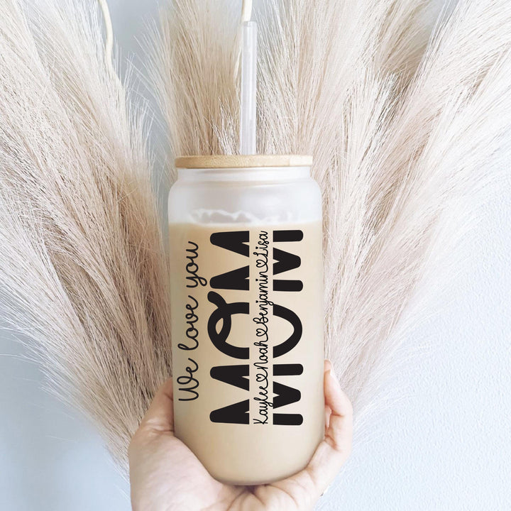 Personalized Mom Glass Cup with Lid We Love You Mom