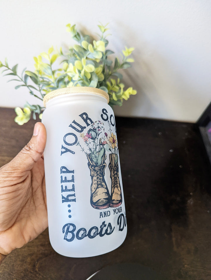 Keep Your Soul Clean And Your Boots Dirty Iced Coffee Cup