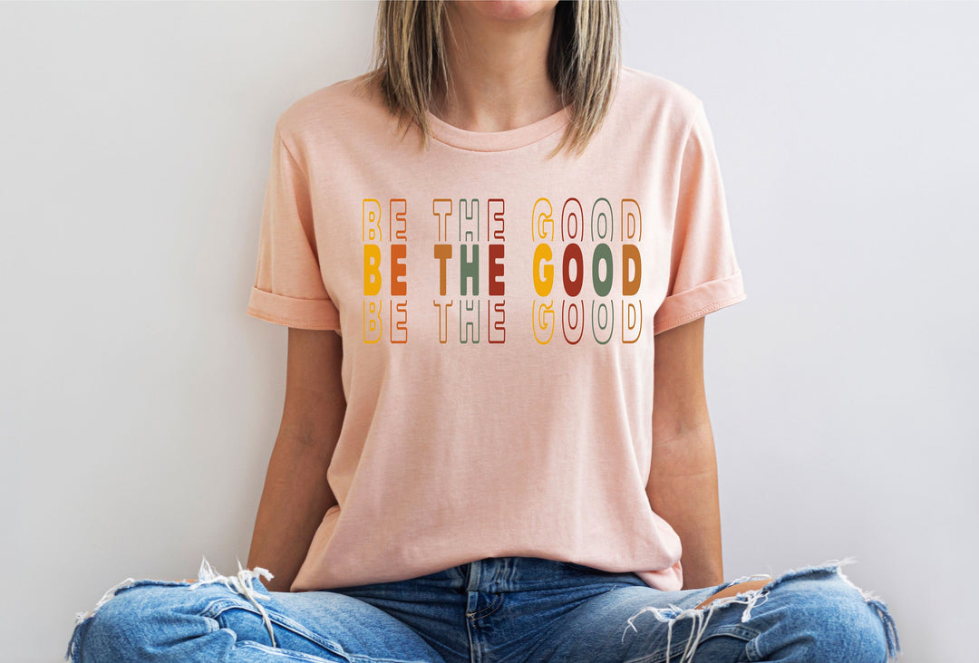 Be the good shirt inspirational t shirts Positive vibes shirt Positivity shirt gift for her Teacher Shirts stacked&nbsp;retro Be good t shirt