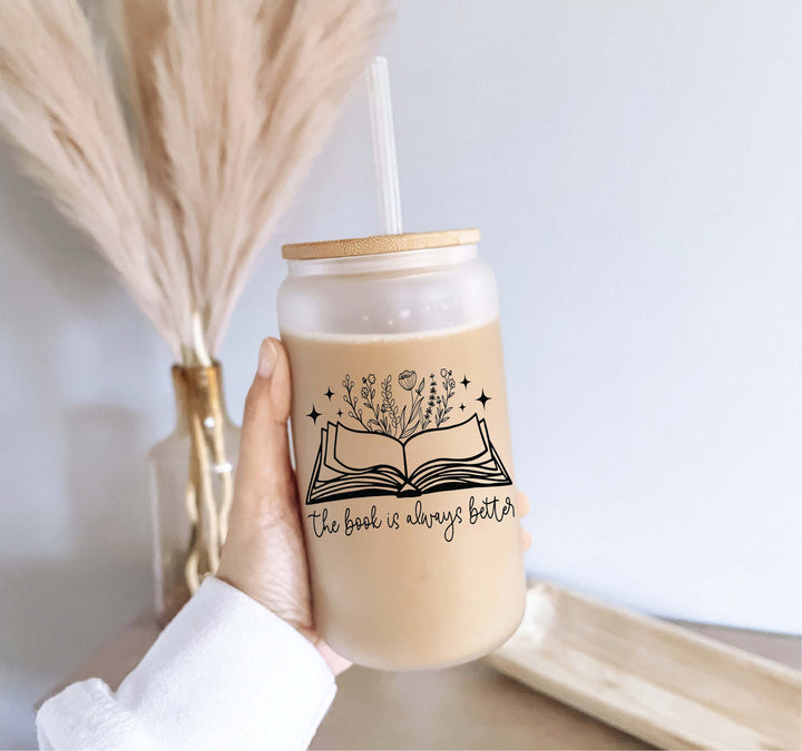 The book is always better Iced coffee cups with lid and straw Iced coffee cups Iced coffee glass cup frosted Soda can Tumbler Iced coffee