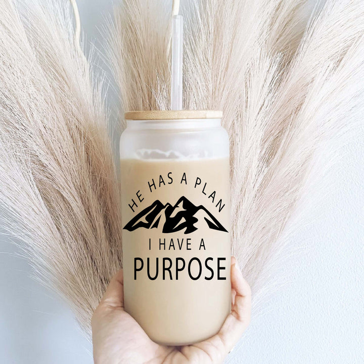 He Has A Plan I Have A Purpose Iced Coffee Glass Cup