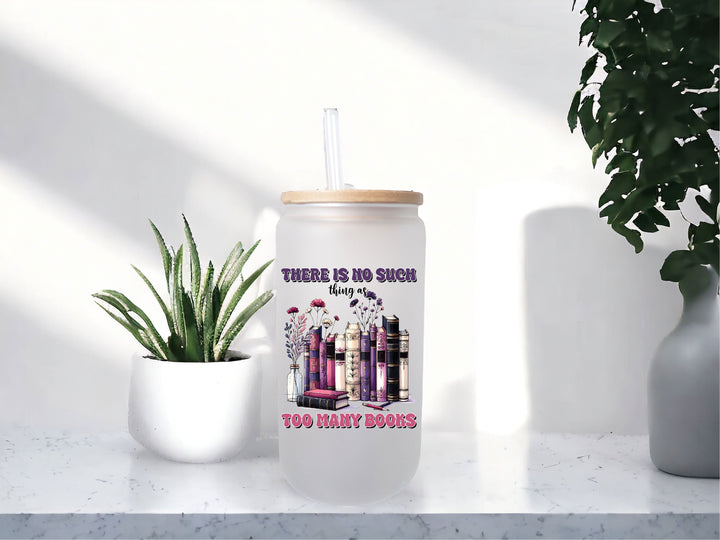 There is no such thing too many book Book lover gifts glass cup with lid and straw Book floral ice coffee cup book nerd tumbler Reader gifts