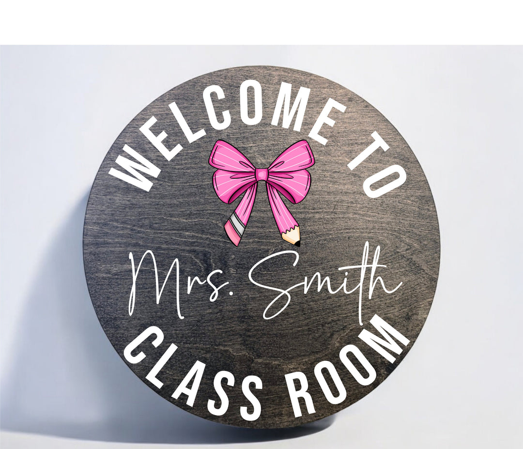 Welcome to my Classroom Sign Personalized Teacher wood name sign Pencil bow Wood round door hanger Back to school Teacher Classroom decor