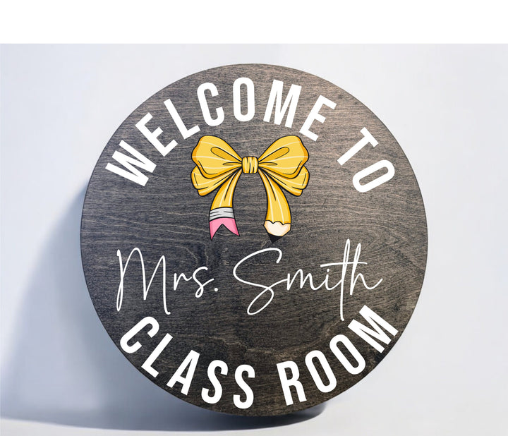 Welcome to my Classroom Sign Personalized Teacher wood name sign Pencil bow Wood round door hanger Back to school Teacher Classroom decor