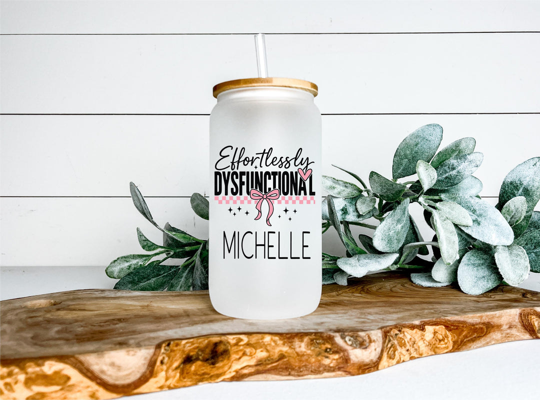 Personalized &amp;quot;Effortlessly Dysfunctional&amp;quot; Glass Tumbler: Iced Coffee Cup with Lid &amp; Straw